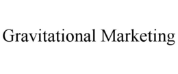 GRAVITATIONAL MARKETING trademark