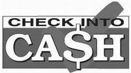 CHECK INTO CA$H trademark
