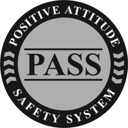 PASS POSITIVE ATTITUDE SAFETY SYSTEM trademark