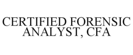 CERTIFIED FORENSIC ANALYST, CFA trademark