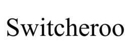 SWITCHEROO trademark