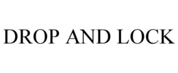 DROP AND LOCK trademark