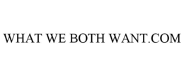 WHAT WE BOTH WANT.COM trademark