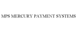 MPS MERCURY PAYMENT SYSTEMS trademark