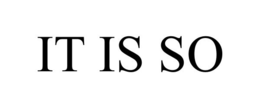 IT IS SO trademark