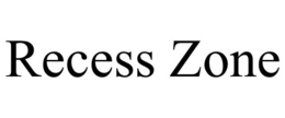 RECESS ZONE trademark