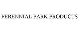 PERENNIAL PARK PRODUCTS trademark