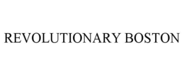 REVOLUTIONARY BOSTON trademark