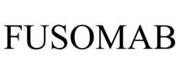 FUSOMAB trademark