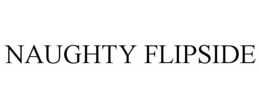 NAUGHTY FLIPSIDE trademark