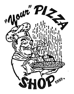 "YOUR" PIZZA SHOP CORP. trademark