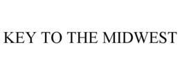 KEY TO THE MIDWEST trademark
