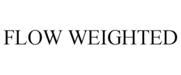 FLOW WEIGHTED trademark