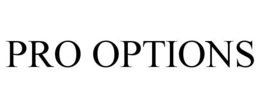 PRO OPTIONS trademark