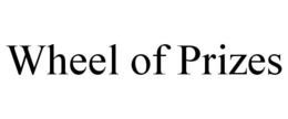 WHEEL OF PRIZES trademark