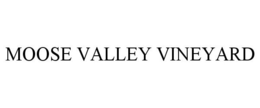 MOOSE VALLEY VINEYARD trademark