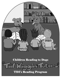 "TAIL WAGGIN' TUTORS" CHILDREN READING TO DOGS TDI'S READING PROGRAM trademark