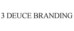 3 DEUCE BRANDING trademark