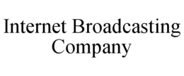 INTERNET BROADCASTING COMPANY trademark
