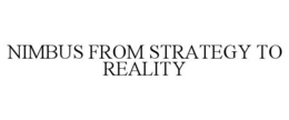 NIMBUS FROM STRATEGY TO REALITY trademark