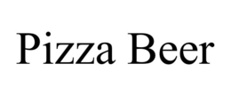 PIZZA BEER trademark