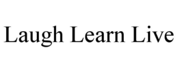 LAUGH LEARN LIVE trademark