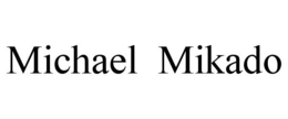 MICHAEL MIKADO trademark