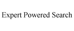 EXPERT POWERED SEARCH trademark