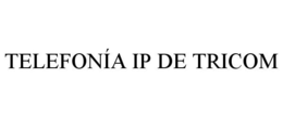 TELEFONÍA IP DE TRICOM trademark