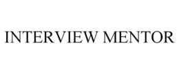 INTERVIEW MENTOR trademark