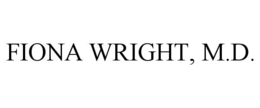 FIONA WRIGHT, M.D. trademark