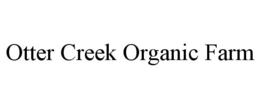 OTTER CREEK ORGANIC FARM trademark
