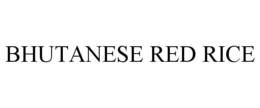 BHUTANESE RED RICE trademark