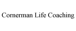 CORNERMAN LIFE COACHING trademark