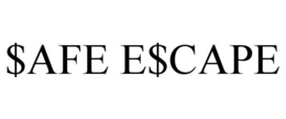 $AFE E$CAPE trademark