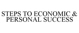 STEPS TO ECONOMIC & PERSONAL SUCCESS trademark