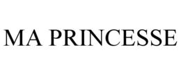 MA PRINCESSE trademark