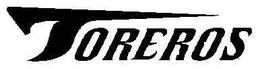 TOREROS trademark