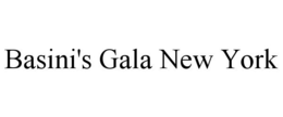 BASINI'S GALA NEW YORK trademark
