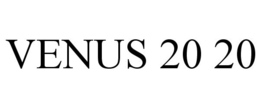 VENUS 20 20 trademark