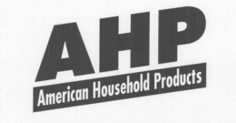 AHP AMERICAN HOUSEHOLD PRODUCTS trademark