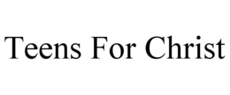 TEENS FOR CHRIST trademark