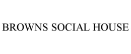 BROWNS SOCIAL HOUSE trademark