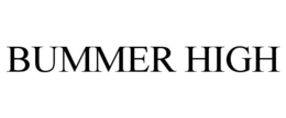 BUMMER HIGH trademark
