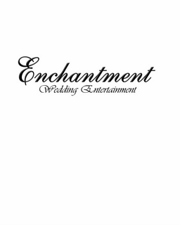 ENCHANTMENT WEDDING ENTERTAINMENT trademark