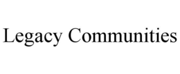 LEGACY COMMUNITIES trademark