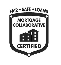 FAIR · SAFE · LOANS MORTGAGE COLLABORATIVE CERTIFIED trademark