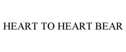 HEART TO HEART BEAR trademark