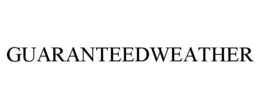 GUARANTEEDWEATHER trademark