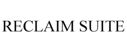 RECLAIM SUITE trademark